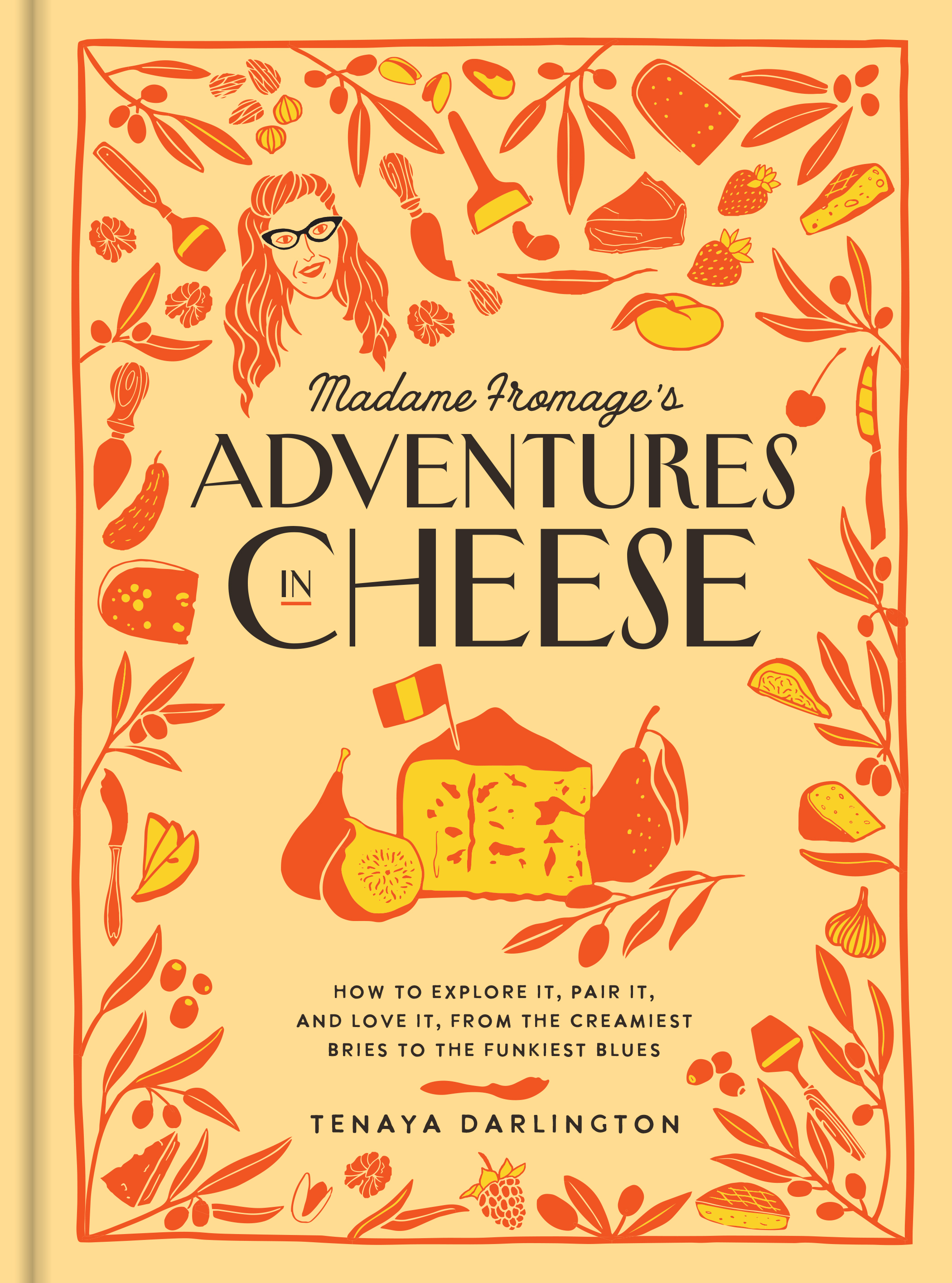Madame Fromage's Adventures in Cheese by Tenaya Darlington