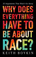 Why Does Everything Have to Be About Race?