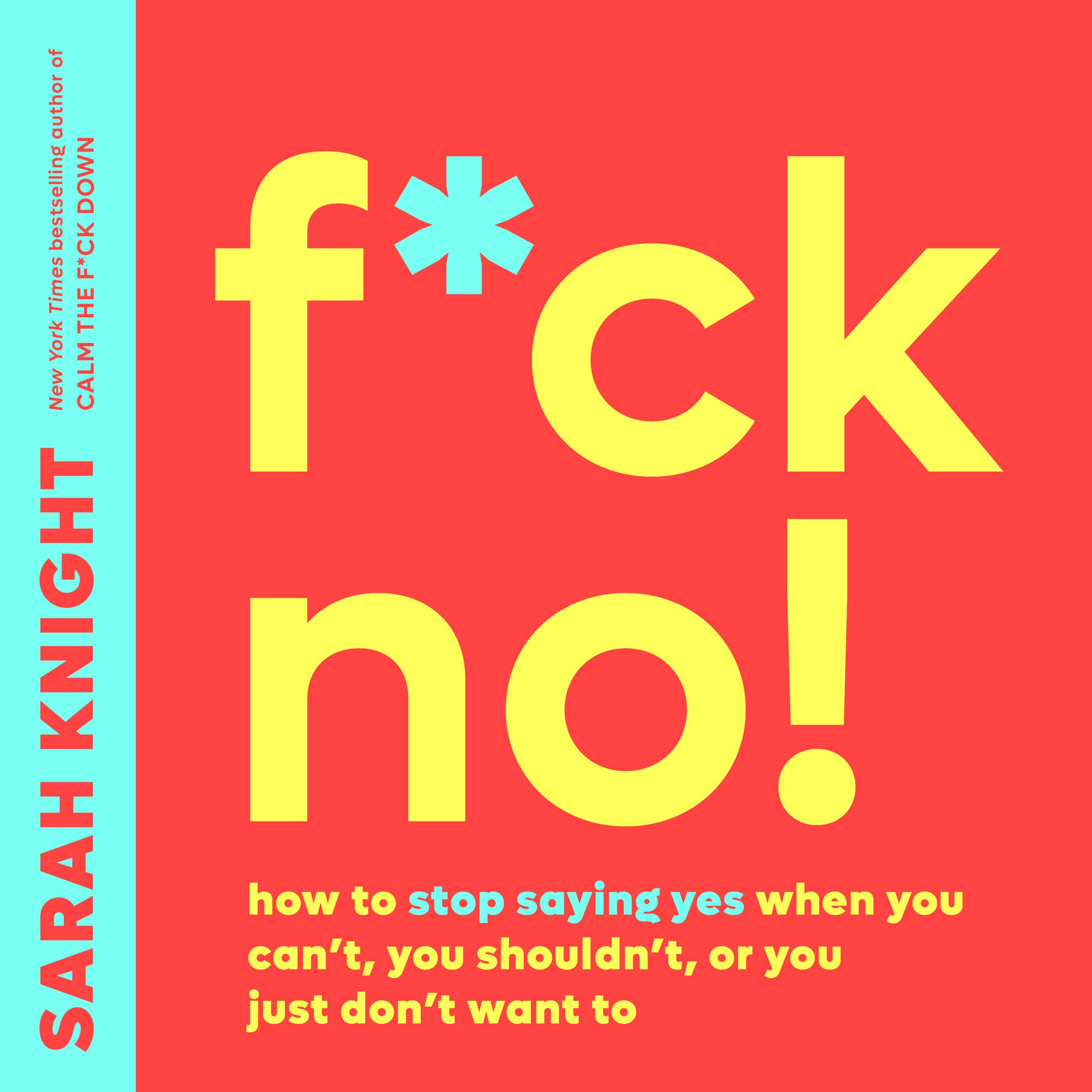 F*ck No! by Sarah Knight Hachette Book Group