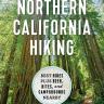 Moon Northern California Hiking By Ann Marie Brown, Felicia Leo Kemp, and Moon Travel Guides
