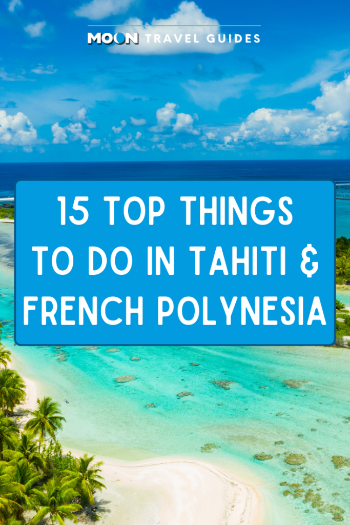 Image of tropical beach with text reading 15 top things to do in Tahiti and French Polynesia