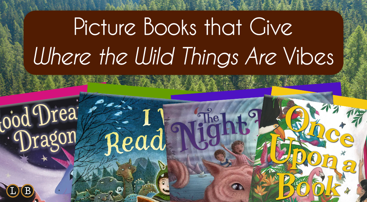 Picture Books that Give WHERE THE WILD THINGS ARE Vibes
