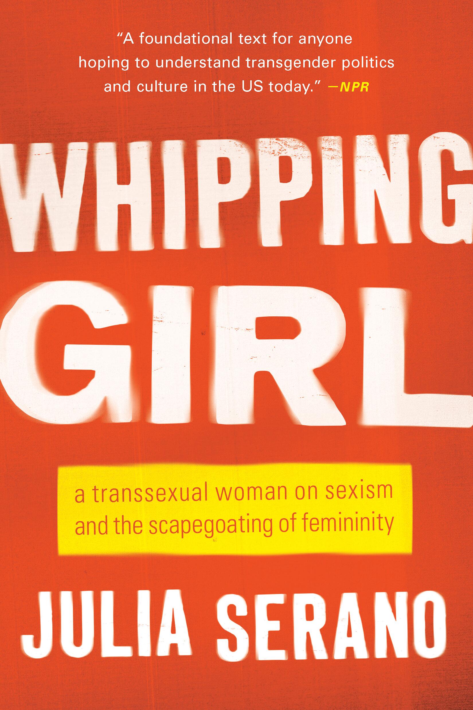 Whipping Girl by Julia Serano | Hachette Book Group