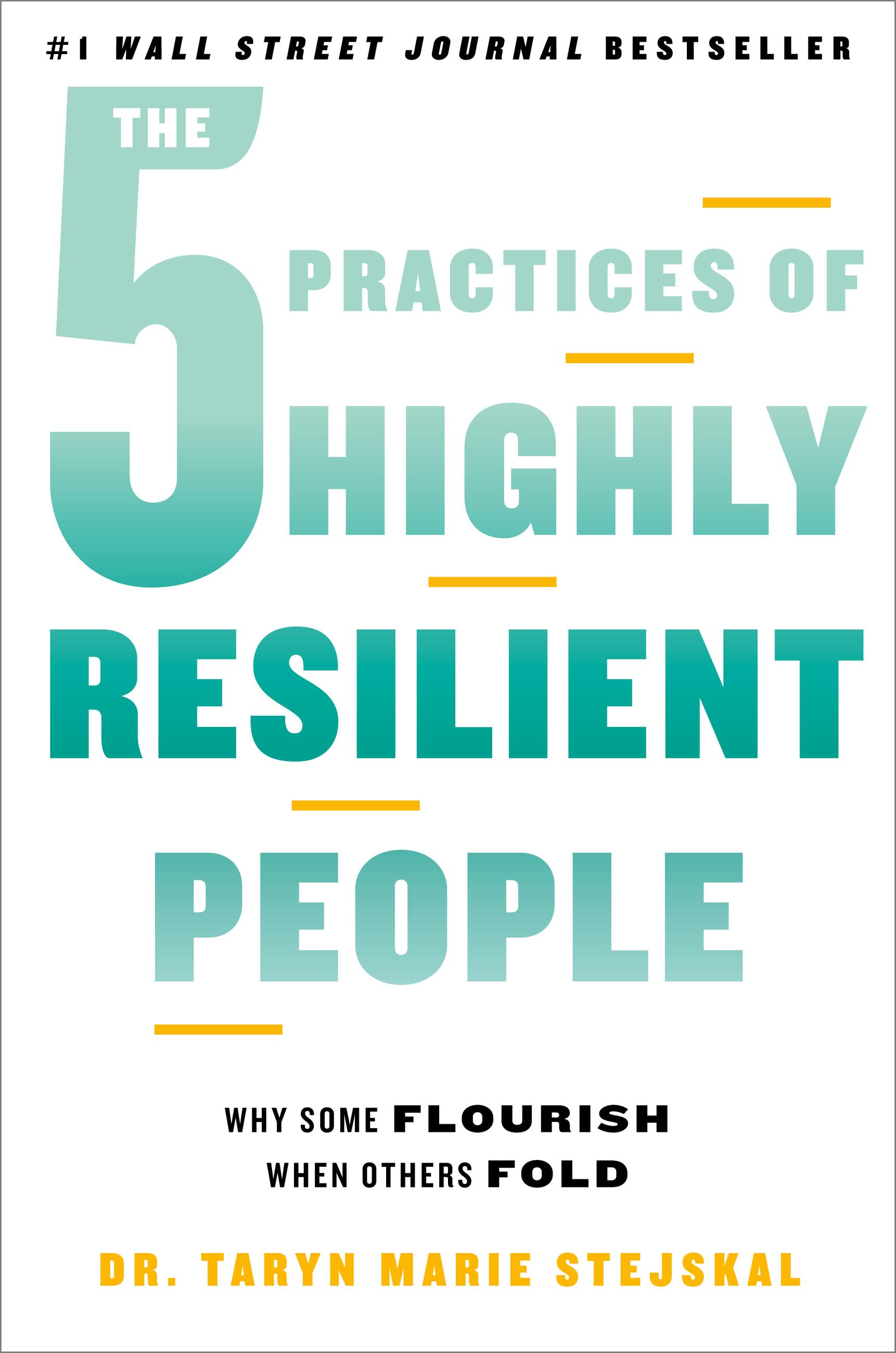 Virksomhedsbeskrivelse Termisk adelig The 5 Practices of Highly Resilient People by Dr. Taryn Marie Stejskal |  Hachette Book Group