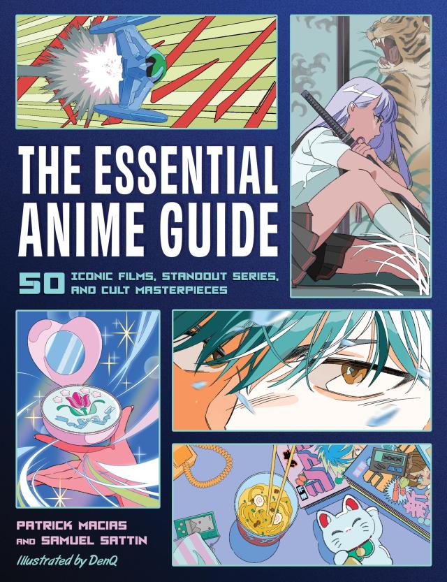 The Essential Anime Guide by Patrick Macias
