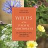 Book cover image of Weeds of the Pacific Northwest by Sami Gray and Mark Turner