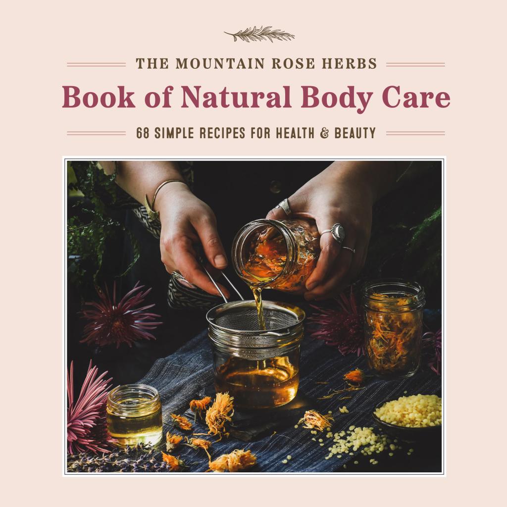 Cover image of The Mountain Rose Herbs Book of Natural Body Care by Shawn Donnille