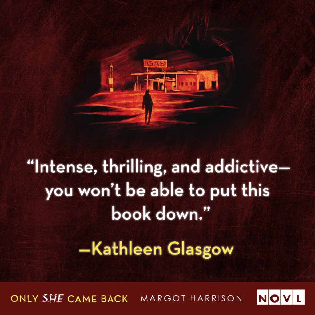 Blurb graphic celebrating 'Only She Came Back.' Quote says "Intense, thrilling, and addictive--you won't be able to put this book down" by Kathleen Glasgow. 