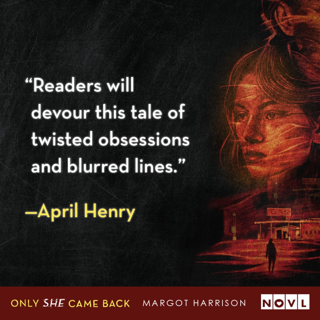 Blurb graphic celebrating 'Only She Came Back.' Quote says "Readers will devour this tale of twisted obsessions and blurred lines" by April Henry 