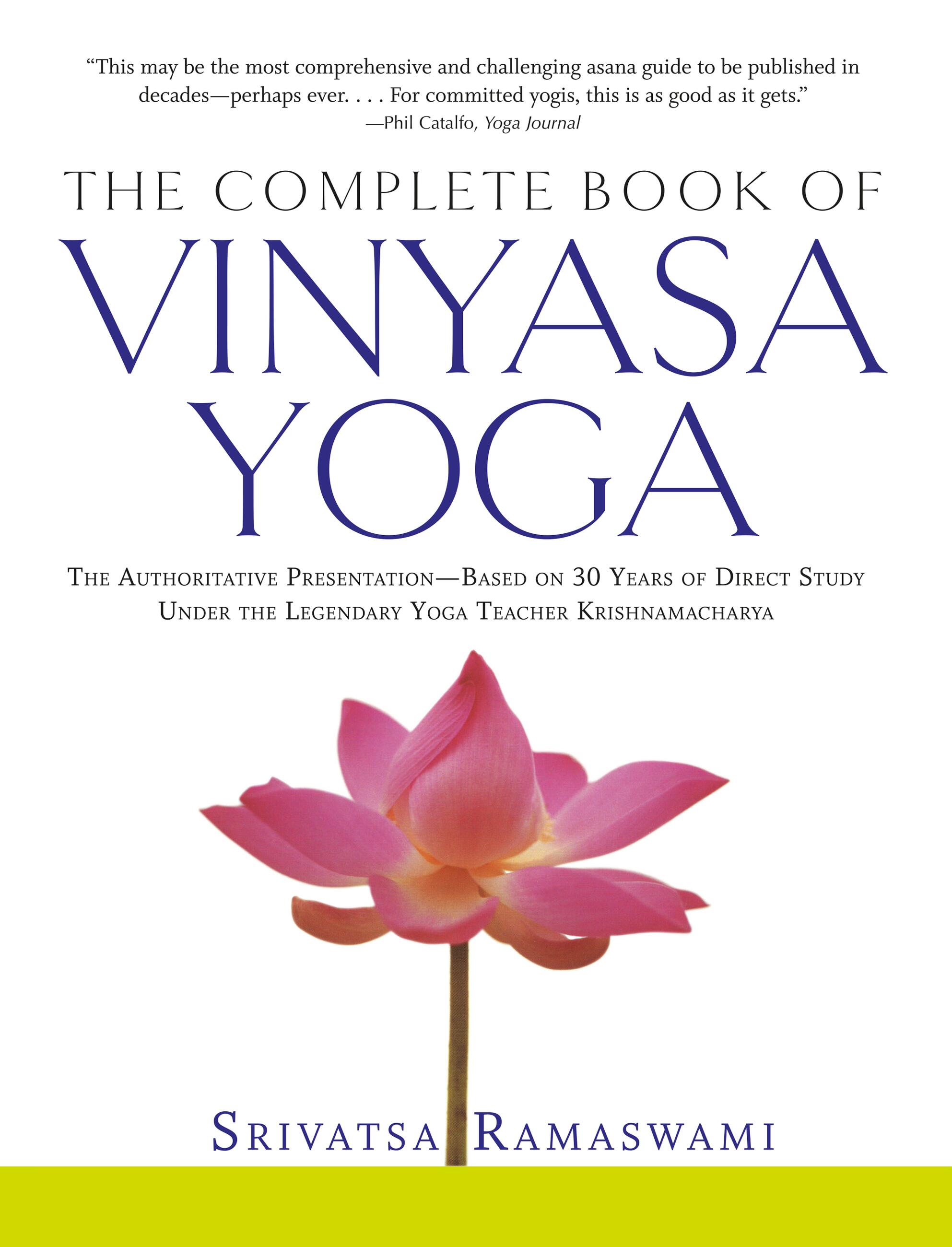 The Complete Book of Vinyasa Yoga by Srivatsa Ramaswami
