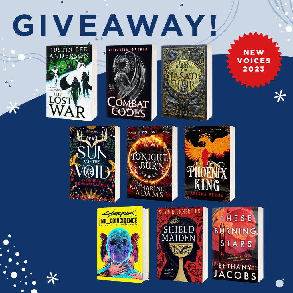 Giveaway! New Voices 2023: The Lost War by Justin Lee Anderson, The Combat Codes by Alexander Darwin, The Jasad Heir by Sara Hashem, The Sun and the Void by Gabriela Romero Lacruz, Tonight, I Burn by Katharine J. Adams, The Phoenix King by Aparna Verma, Cyberpunk 2077: No Coincidence by Rafał Kosik, Shield Maiden by Sharon Emmerichs, and These Burning Stars by Bethany Jacobs