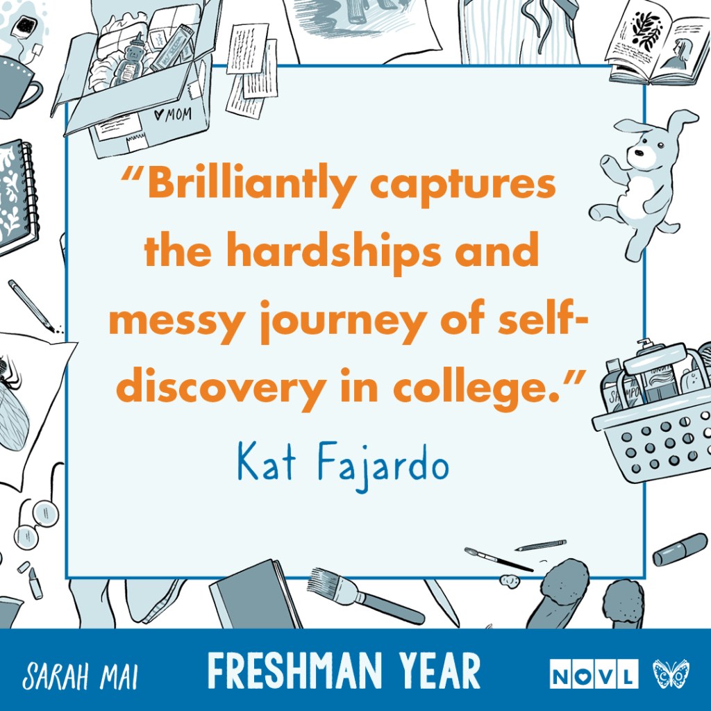 Blurb graphic for Freshman Year by Sarah Mai. Quote reads "Brilliantly captures the hardships and messy journey of self-discovery in college."--Kat Fajardo