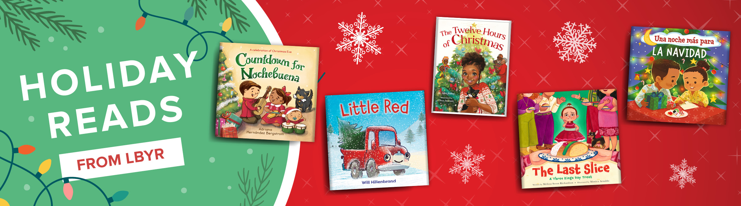 Graphic banner that says "Holiday Reads from LBYR" with book cover images for 'Countdown for Nochebuena,' 'Little Red,' 'The Twelves Hours of Christmas,' 'The Last Slice' and 'Una Noche Mas Para La Navidad.' 