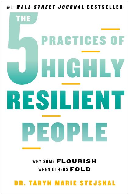The 5 Practices of Highly Resilient People