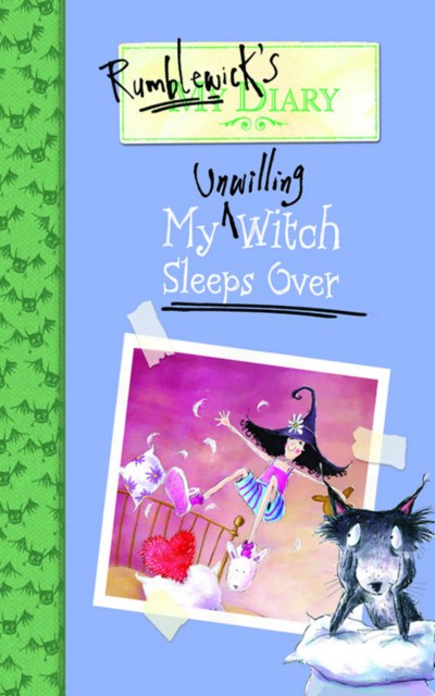 Rumblewick's Diary: My Unwilling Witch Sleeps Over