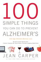 100 Simple Things You Can Do to Prevent Alzheimer’s and Age-Related Memory Loss