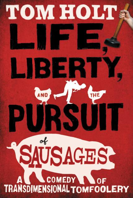Life, Liberty, and the Pursuit of Sausages