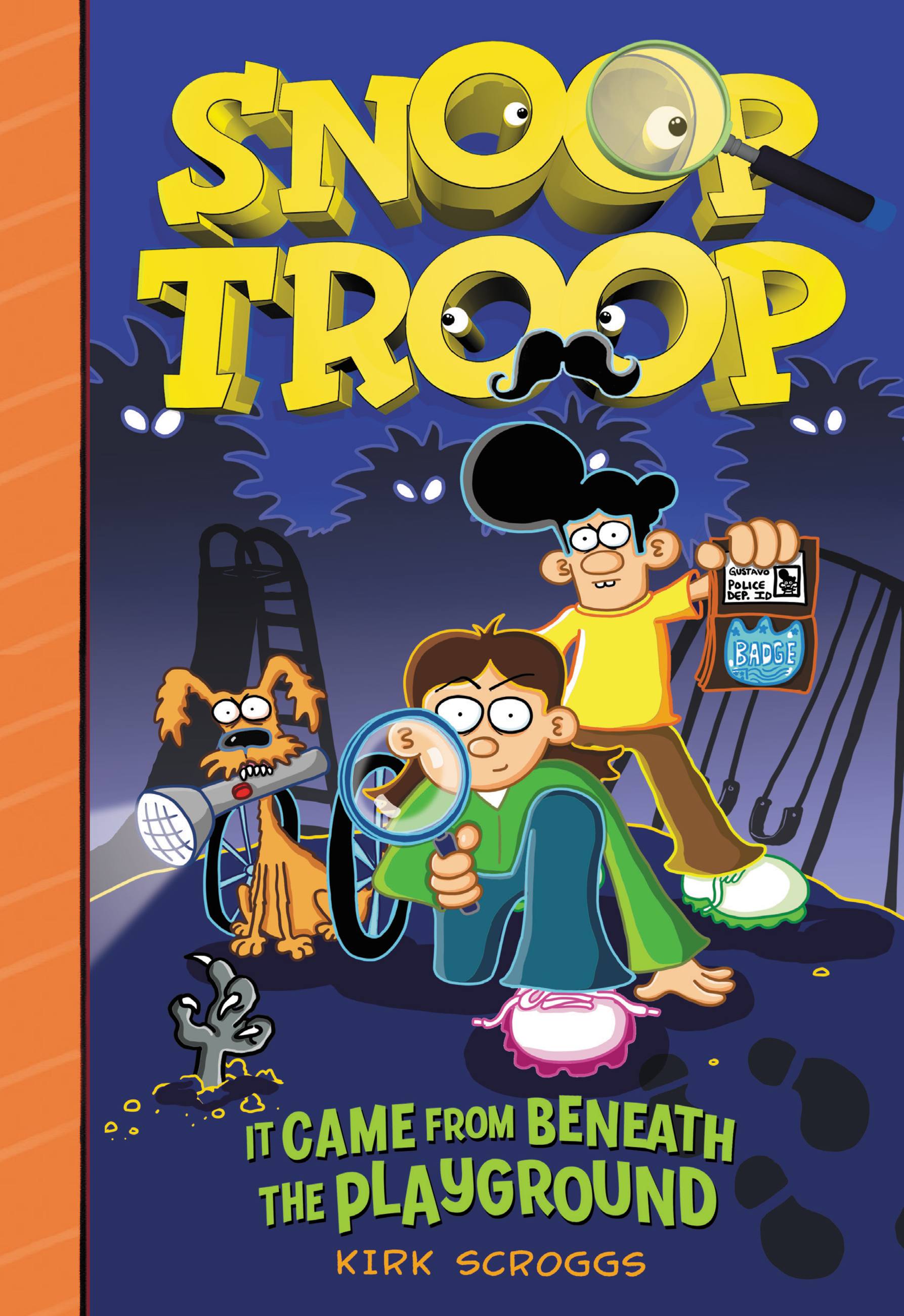 Snoop Troop: It Came from Beneath the Playground by Kirk Scroggs | Hachette  Book Group