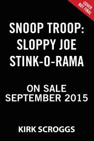 Snoop Troop: Sloppy Joe Stink-O-Rama