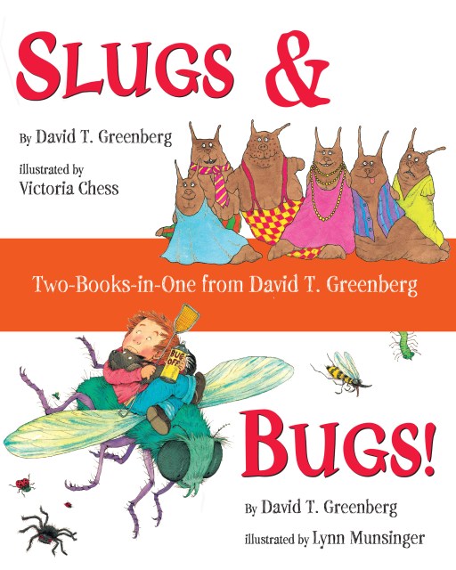 Slugs & Bugs! Two-Books-in-One from David T. Greenberg