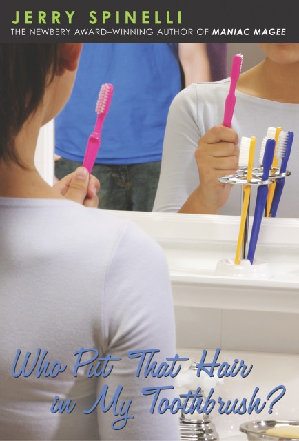 Who Put That Hair in My Toothbrush?