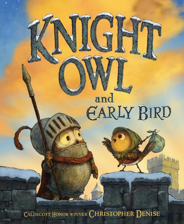 Knight Owl and Early Bird by Christopher Denise Hachette Book
