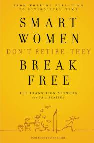 Smart Women Don't Retire -- They Break Free