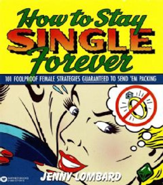 How to Stay Single Forever
