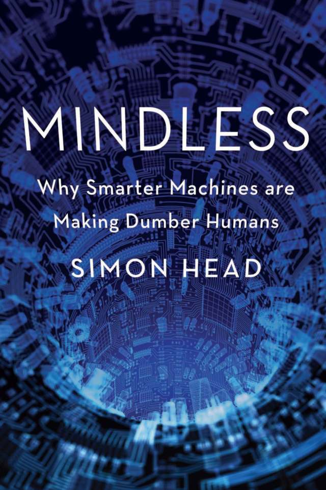 Mindless by Simon Head | Hachette Book Group