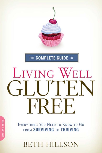 The Complete Guide to Living Well Gluten-Free