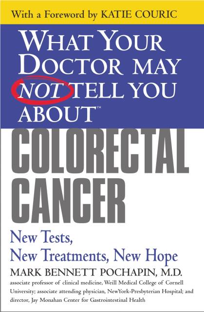 What Your Doctor May Not Tell You About(TM): Colorectal Cancer