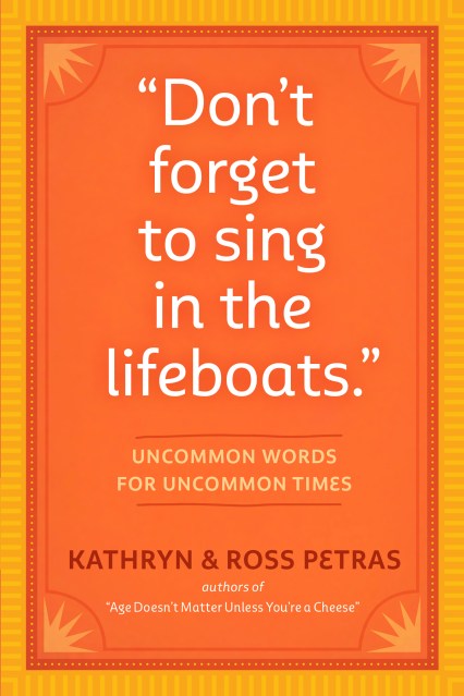 "Don't Forget to Sing in the Lifeboats"