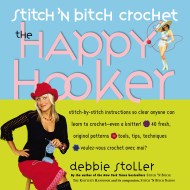 Stitch 'N Bitch Crochet: The Happy Hooker