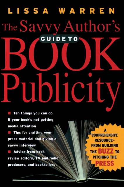 The Savvy Author's Guide To Book Publicity