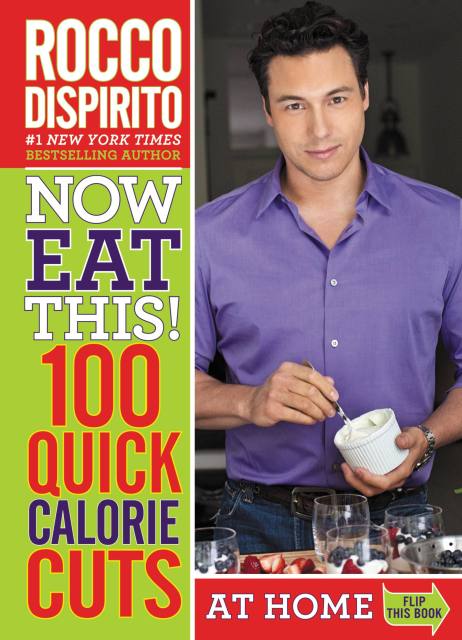 Now Eat This! 100 Quick Calorie Cuts at Home / On-the-Go