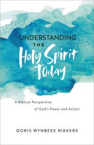 Understanding the Holy Spirit Today