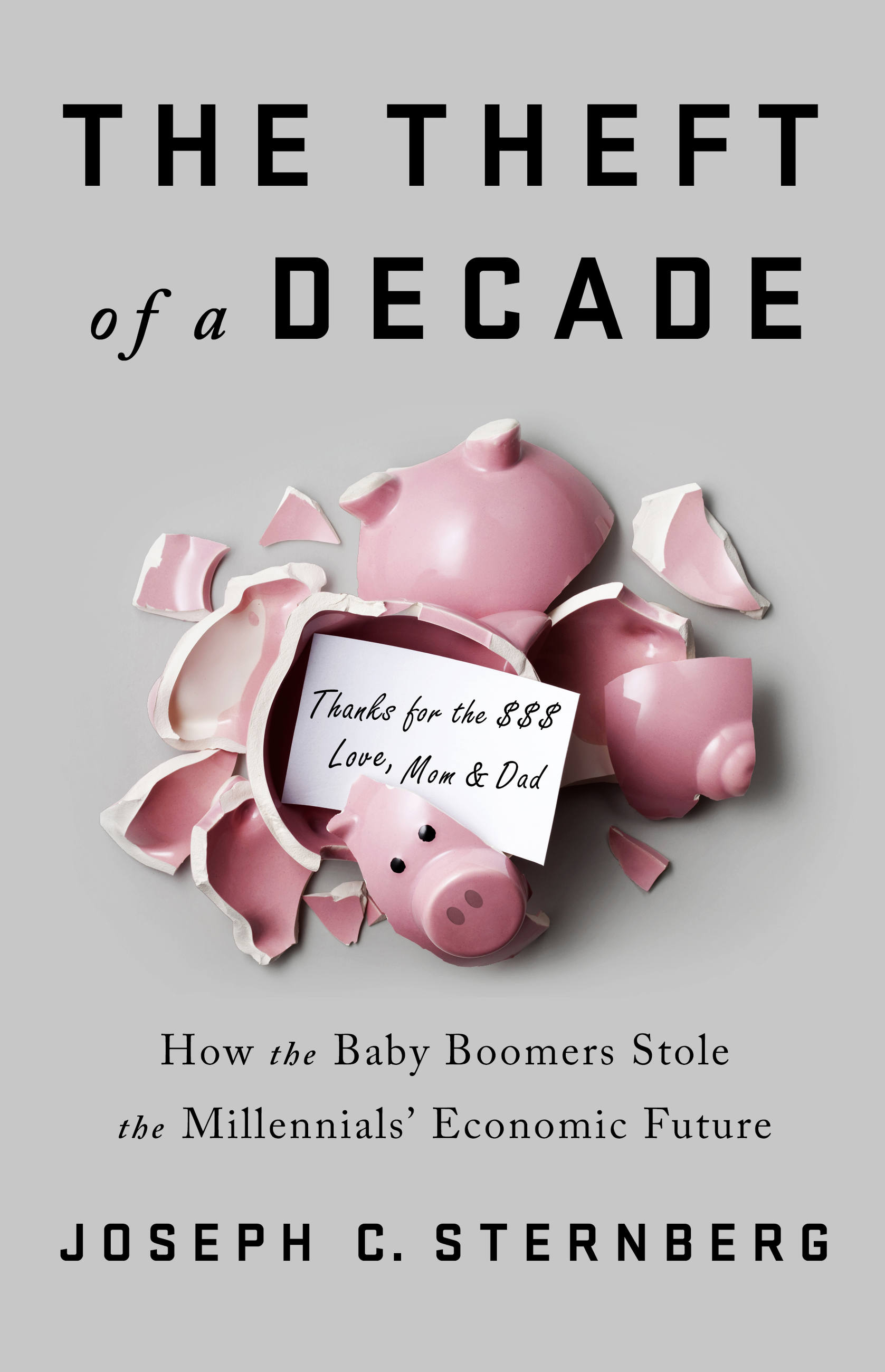 The Theft of a Decade by Joseph C. Sternberg | Hachette Book Group