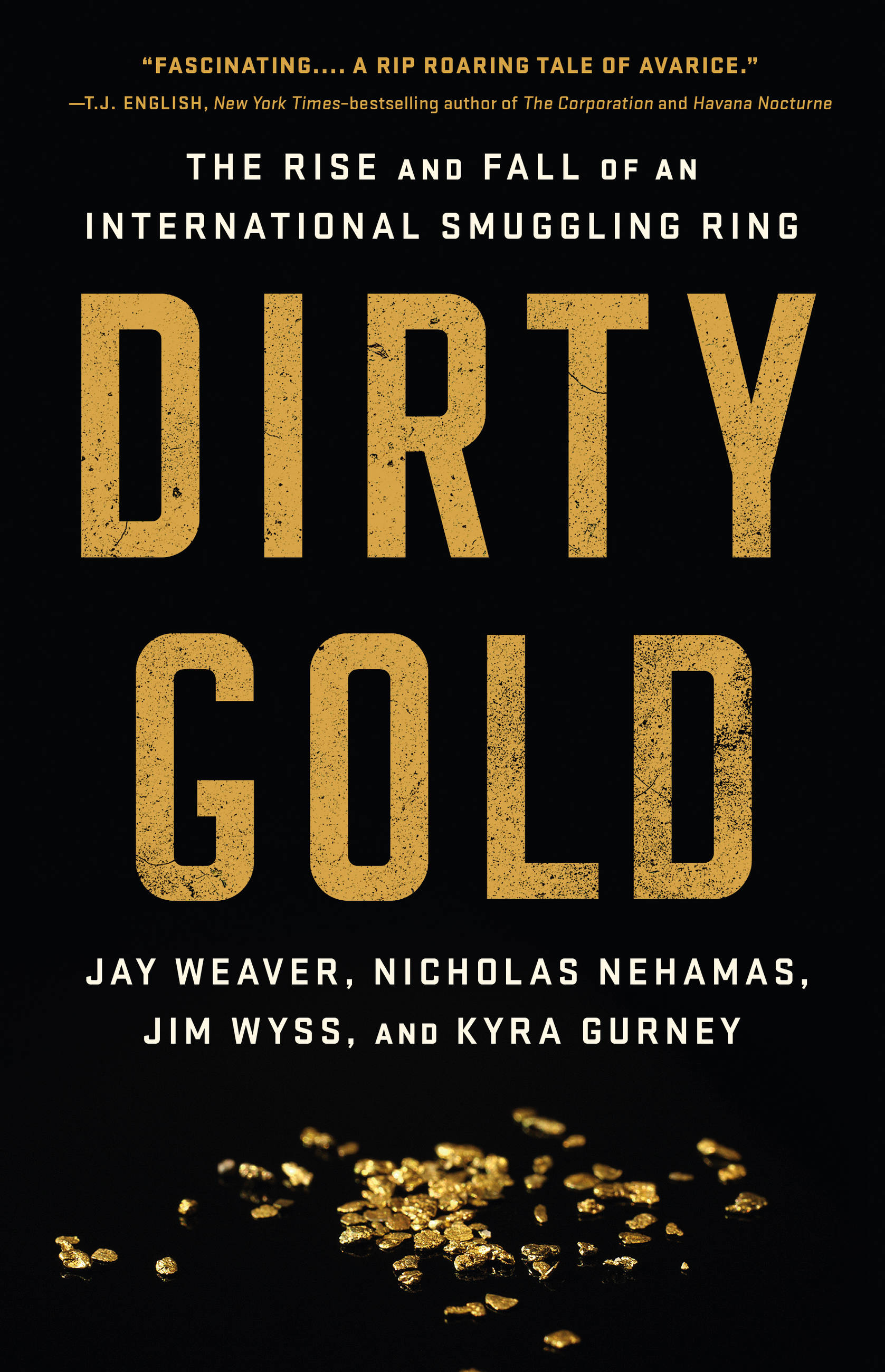 Dirty Gold by Jay Weaver & Nicholas Nehamas & Jim Wyss & Kyra