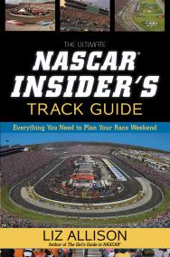 The Ultimate NASCAR Insider's Track Guide