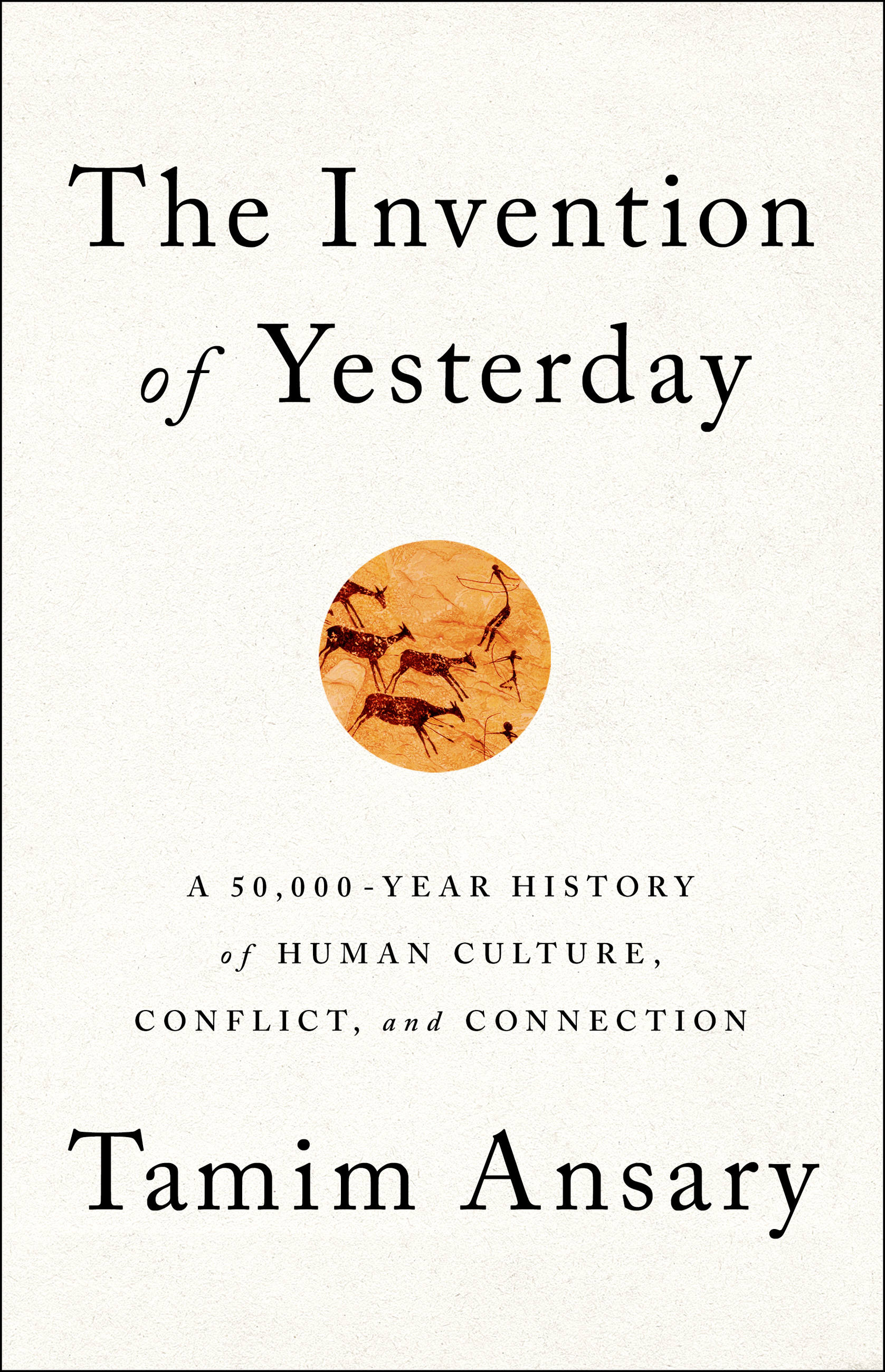 The Invention of Yesterday by Tamim Ansary