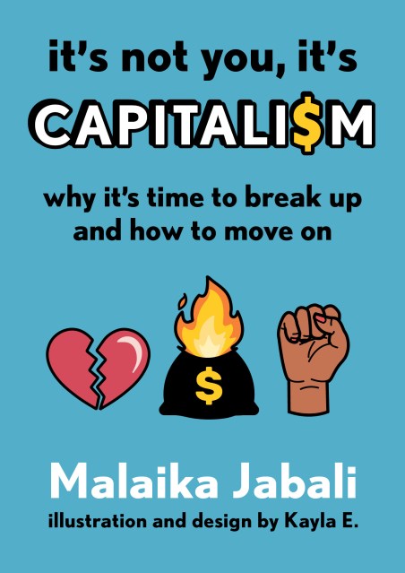 It's Not You, It's Capitalism