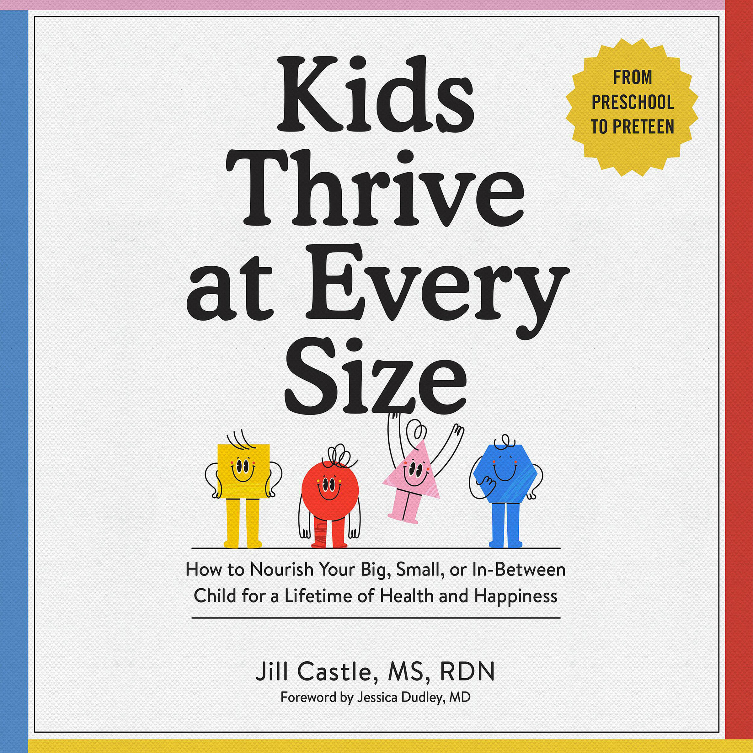 Kids Thrive at Every Size by Jill Castle, MS, RDN