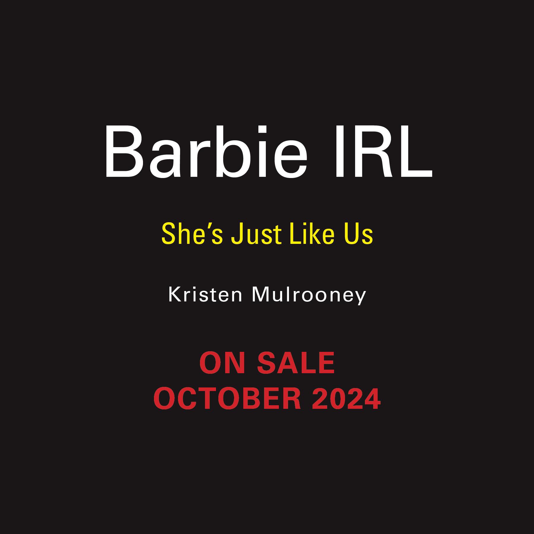 Barbie IRL (In Real Life) by Kristen Mulrooney | Hachette Book Group
