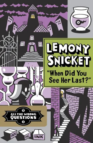 Lemony Snicket When Did You See Her Last Educator Guide PDF download