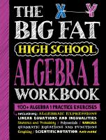 The Big Fat High School Algebra 1 Workbook