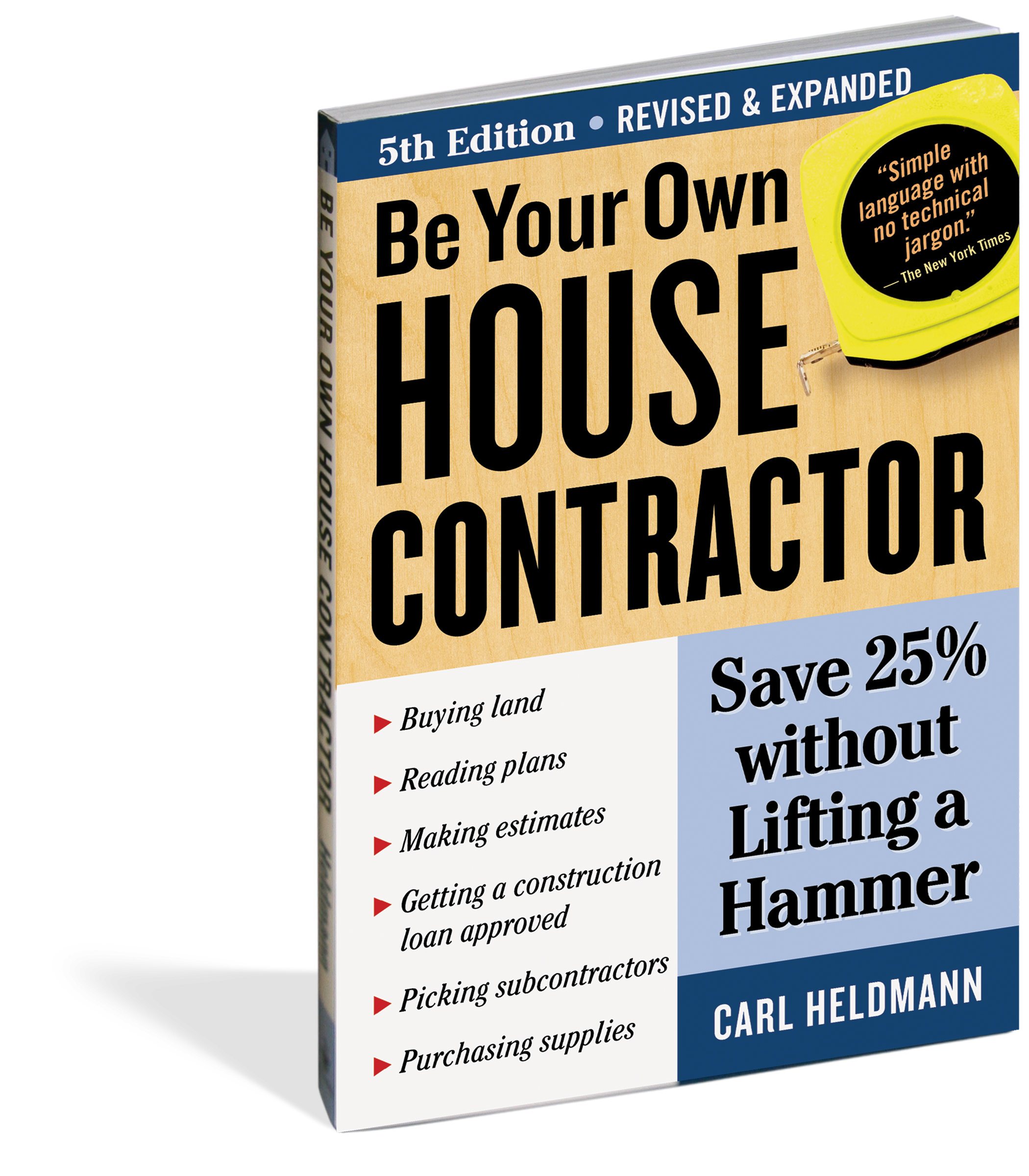Be Your Own House Contractor by Carl Heldmann Hachette Book Group