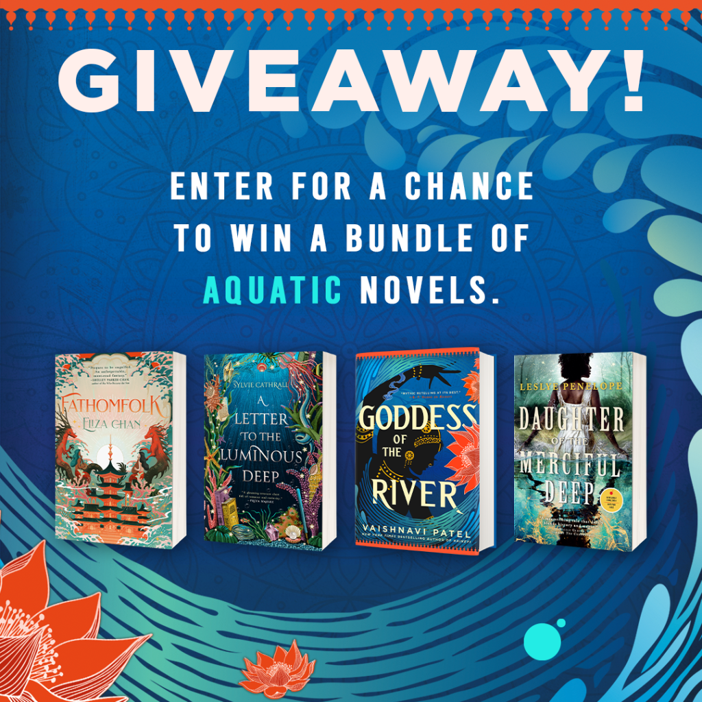 Giveaway! Enter for a chance to win a bundle of aquatic novels. Left to right: Fathomfolk by Eliza Chan, A Letter to the Luminous Deep by Sylvie Cathrall, Goddess of the River by Vaishnavi Patel, and an ARC of Daughter of the Merciful Deep by Leslye Penelope.