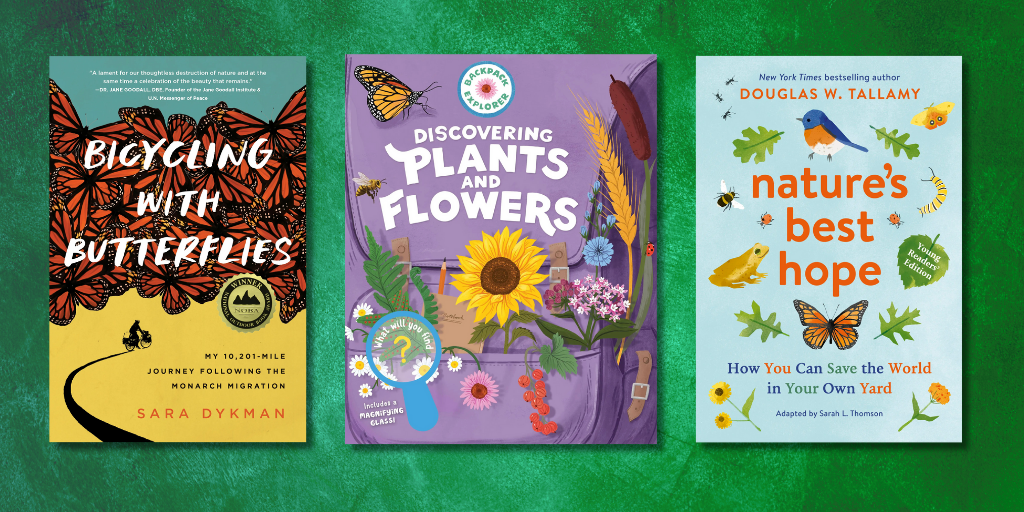 Image of three nature-related books against a green background. The books are: Bicycling With Butterflies, Discovering Plants and Flowers, and Nature's Best Hope.
