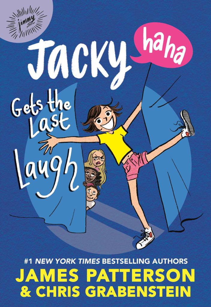 Jacky Ha-Ha Gets the Last Laugh by James Patterson and Chris Grabenstein