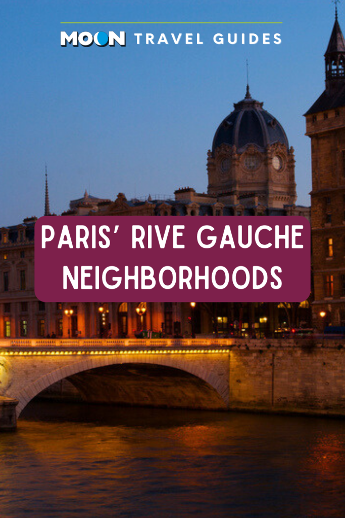 Image of stone bridge over river after sunset with text Paris' Rive Gauche Neighborhoods